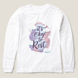 It’s Okay to Rest – Self-Care Mental Health Tee