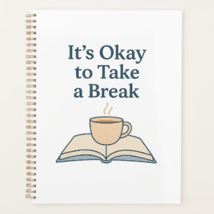 It’s Okay to Take a Break Planner