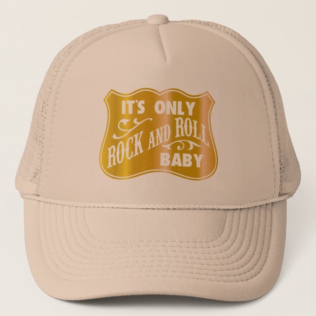 It´s Only Rock And Roll Baby Trucker Hat (Front)