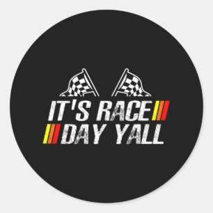 It&#; s Race Day Yall Funny Racing Drag Car Truck Classic Round Sticker