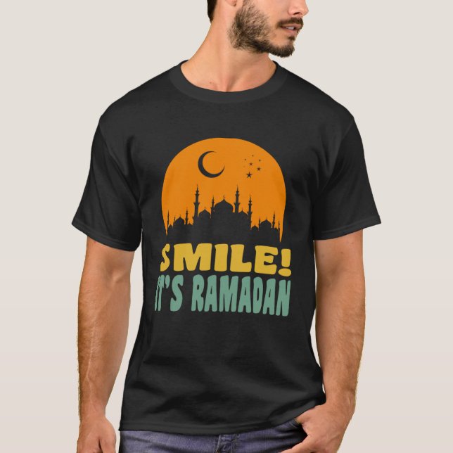 It s Ramadan Bro Smile Muslim s Fasting Month Rama T-Shirt (Front)
