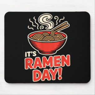 It’s Ramen Day Asian Food Noodles Soup Bowl Cuisin Mouse Pad