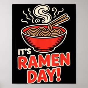 It’s Ramen Day Asian Food Noodles Soup Bowl Cuisin Poster