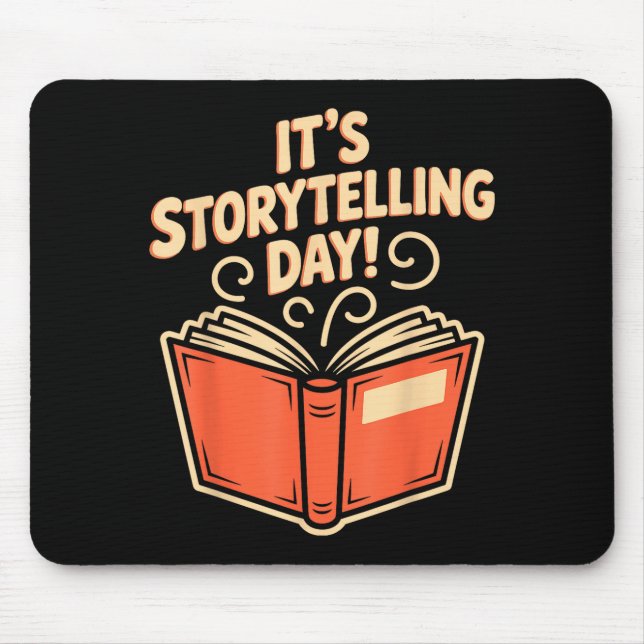 It’s Storytelling Day Writing Creative Narrator St Mouse Pad (Front)
