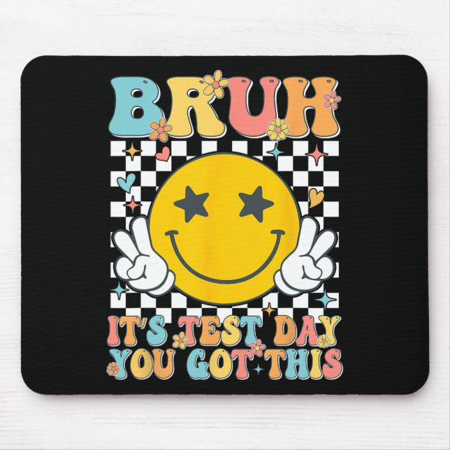 It’s Test Day You Got This Testing Day Teacher Kid Mouse Pad (Front)