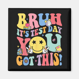 It’s Test Day You Got This Testing Day Teachers Ki Magnet