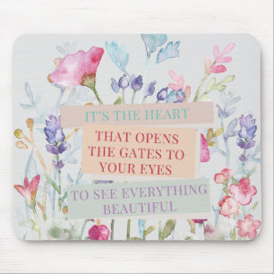 It’s The Heart That Opens The Gates, Floral Garden Mouse Pad