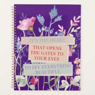 It’s The Heart That Opens The Gates, Floral Garden Planner