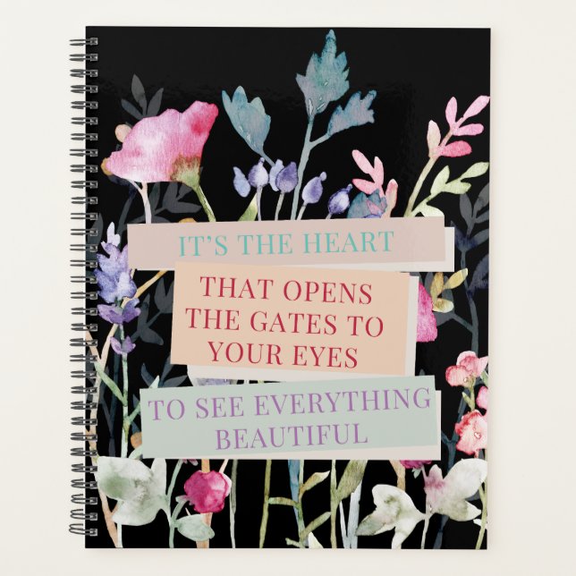 It’s The Heart That Opens The Gates, Floral Garden Planner (Front)