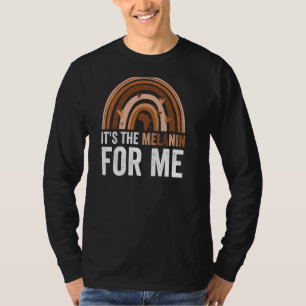 It S The Melanin For Me Melanated Rainbow Black Hi T-Shirt