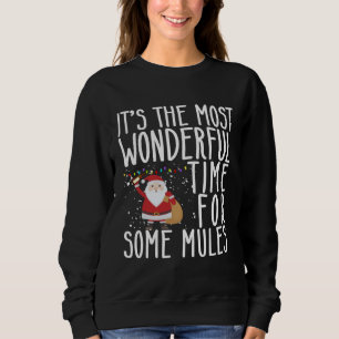 It s The Most Wonderful Time For Some Mules Christ Sweatshirt