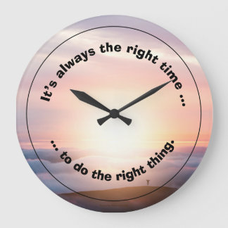 It’s the right time, large clock
