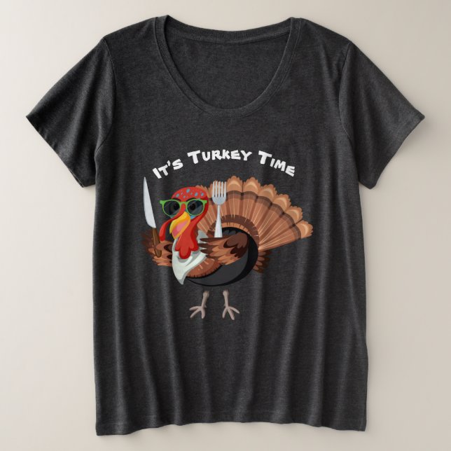 It’s Turkey Time Plus Size T-Shirt (Design Front)