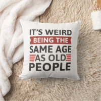 It’s Weird Being The Same Age As Old People