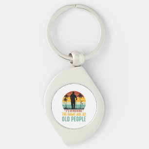 It s Weird Being The Same Age As Old People Key Ring