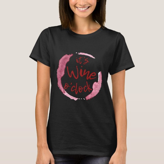 It S Wine O Clock  95 T-Shirt (Front)