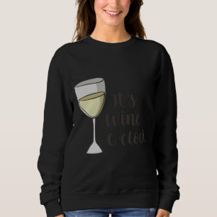 It S Wine O Clock 98 Sweatshirt