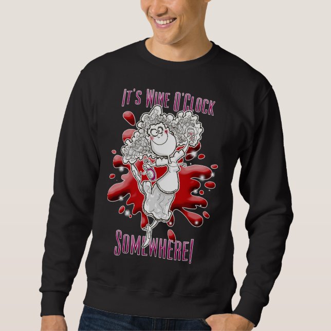 It S Wine O Clock Somewhere  105 Sweatshirt (Front)