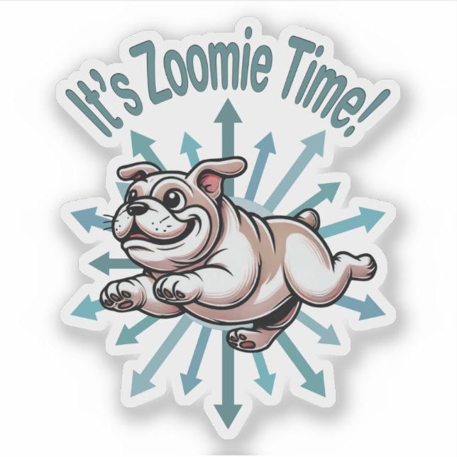 It’s Zoomie Time Bulldog (Front)