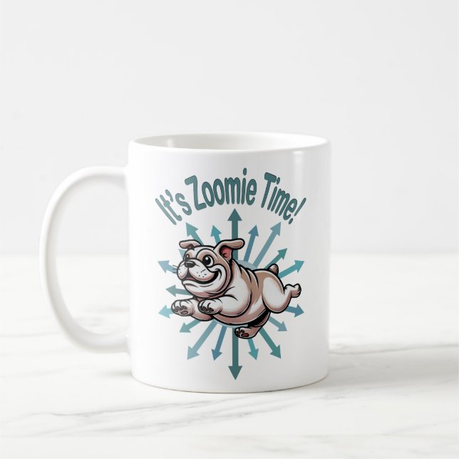 It’s Zoomie Time Bulldog Coffee Mug (Left)