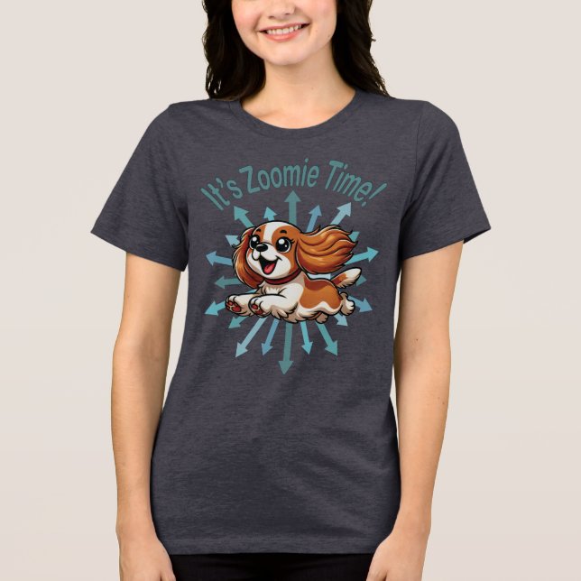 It’s Zoomie Time Cavalier Spaniel Tri-Blend Shirt (Front)
