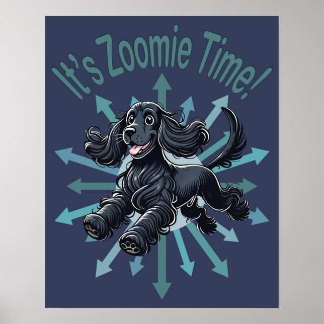 It’s Zoomie Time Cocker Spaniel Poster (Front)