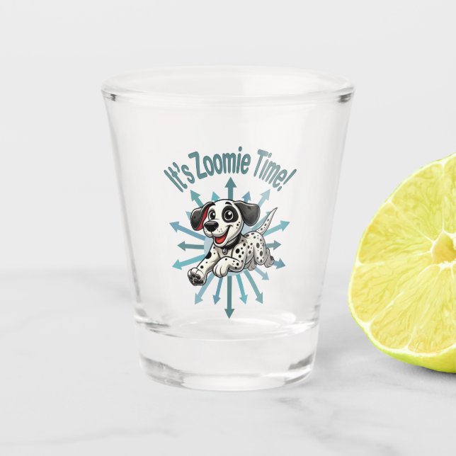 It’s Zoomie Time Dalmatian Shot Glass (Front)
