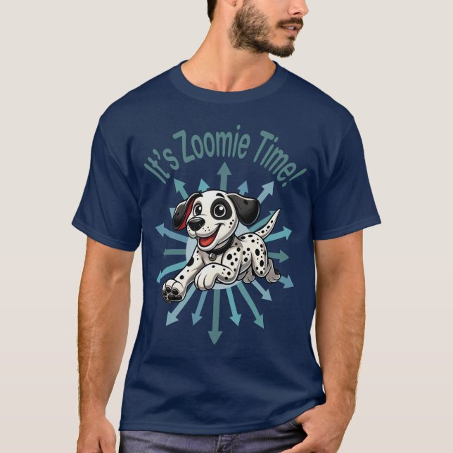 It’s Zoomie Time Dalmatian T-Shirt (Front)
