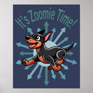 It’s Zoomie Time Doberman Pincher Poster