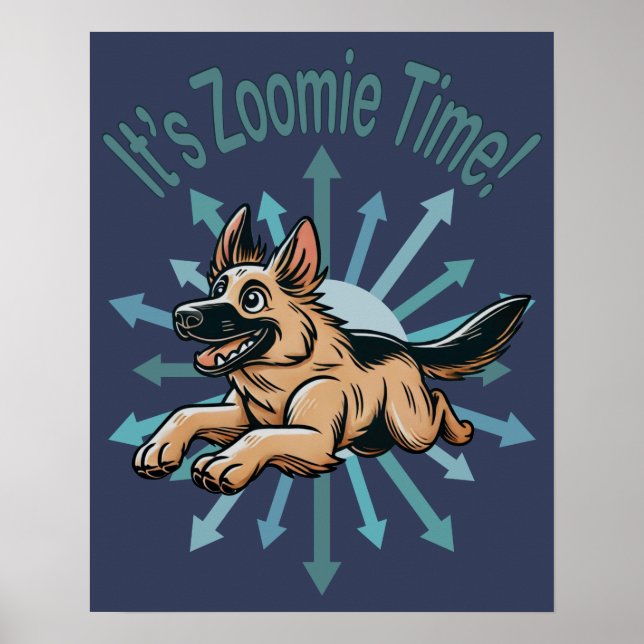 It’s Zoomie Time German Shepherd Poster (Front)