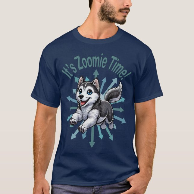 It’s Zoomie Time Husky T-Shirt (Front)