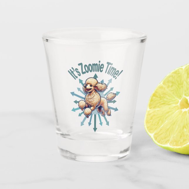 It’s Zoomie Time Poodle Shot Glass (Front)