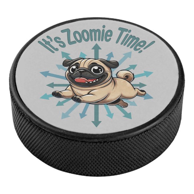 It’s Zoomie Time Pug Hockey Puck (3/4)