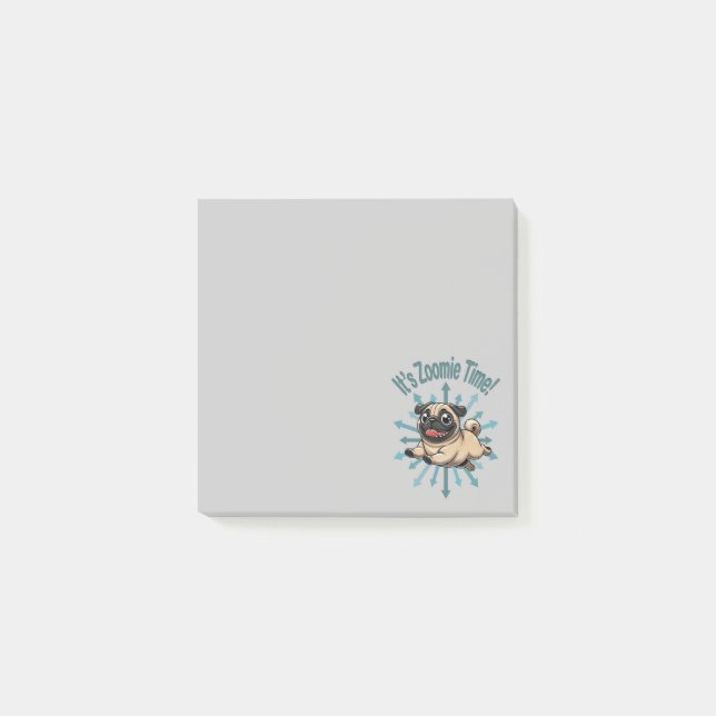 It’s Zoomie Time Pug Post-it Notes (Front)