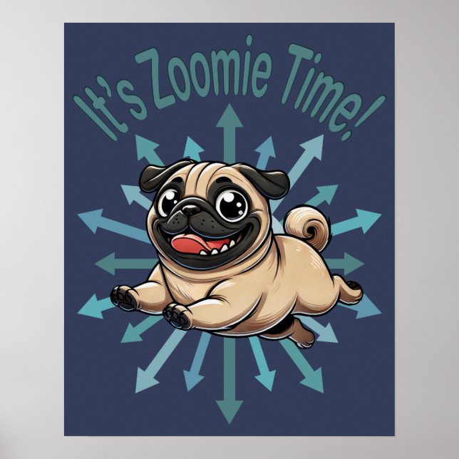 It’s Zoomie Time Pug Poster (Front)