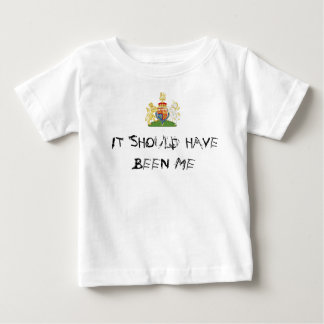 It should have been me baby T-Shirt