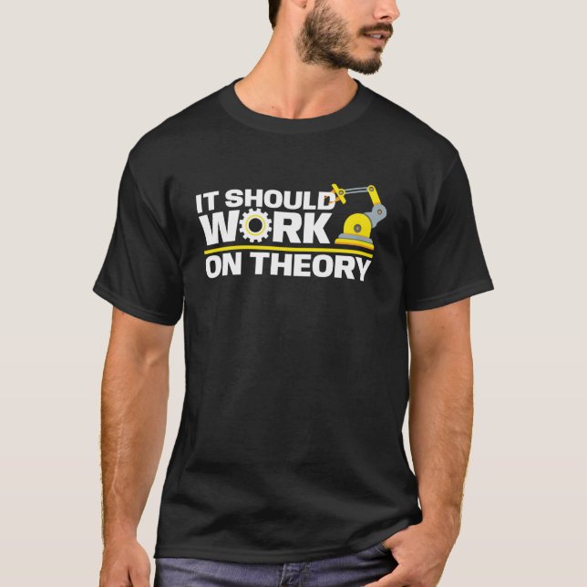 It Should Work In Theory Robotics Engineering Book T-Shirt (Front)