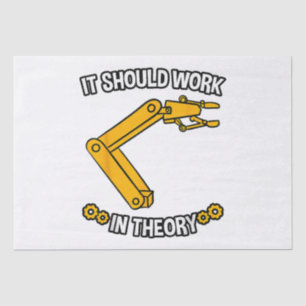 It Should Work In Theory Tshirt Robotics Engineer Tissue Paper