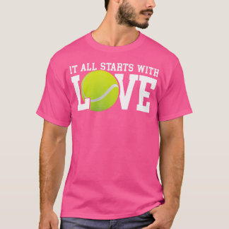 It Starts With Love Tennis T-Shirt