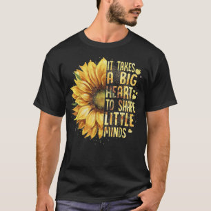 It Take a Big Heart to Shape Little Minds Teacher  T-Shirt