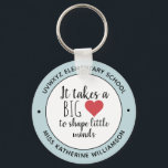 It Takes a Big Heart Teacher Appreciation Custom Key Ring<br><div class="desc">It take a big Heart Custom Teacher Appreciation Personalised Gifts!</div>