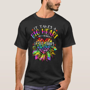 It Takes A Big Heart To Shape Little Minds Teacher T-Shirt