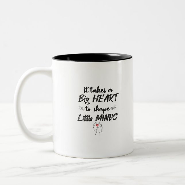 It takes a big heart to shape little minds Two-Tone coffee mug (Left)