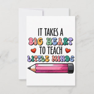 It Takes A Big Heart To Teach Little Minds Thank You Card