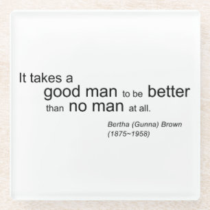 It Takes a Good Man glass coaster