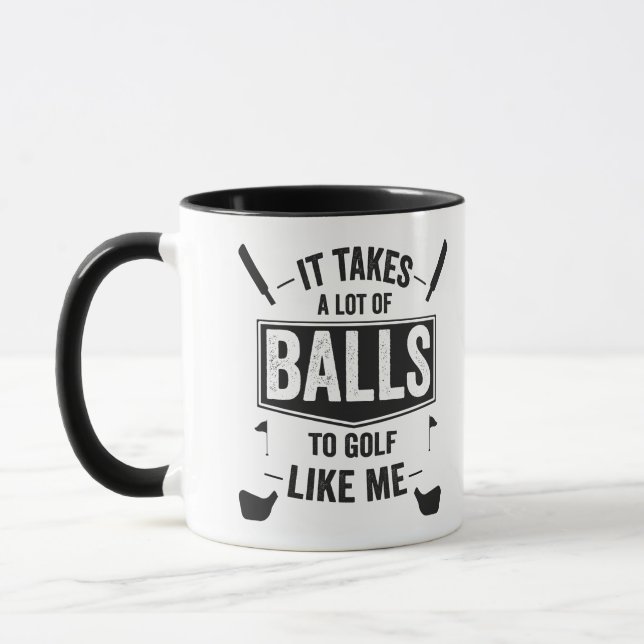 It takes a lot of Balls To Golf like me Funny Gift Mug (Left)