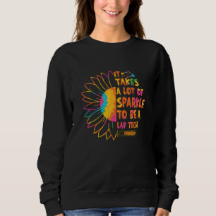 It Takes A Lot Of Sparkle Laboratory Technician Sweatshirt
