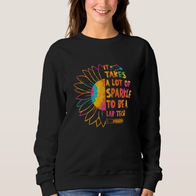 It Takes A Lot Of Sparkle Laboratory Technician Sweatshirt (Front)