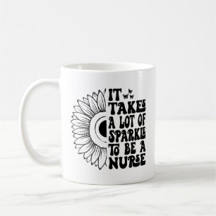 It Takes A Lot Of Sparkle To Be A Nurse Coffee Mug