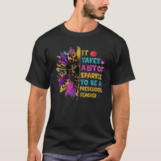 It Takes A Lot Of Sparkle To Be A Preschool Teache T-Shirt